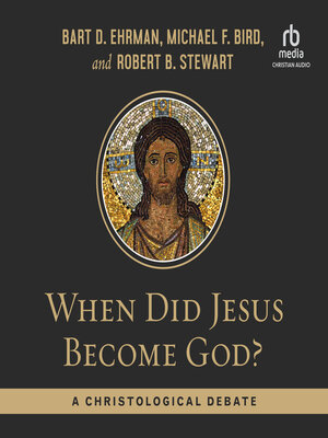 cover image of When Did Jesus Become God?